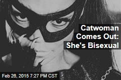 Catwoman Comes Out: She&#39;s Bisexual