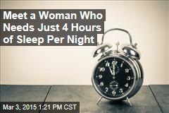 Meet a Woman Who Needs Just 4 Hours of Sleep Per Night