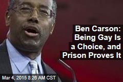 Ben Carson: Being Gay Is a Choice, and Prison Proves It