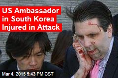 US Ambassador in South Korea Injured in Attack