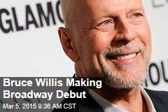 Bruce Willis Making Broadway Debut