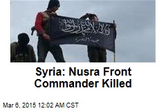Syria: Nusra Front Commander Killed