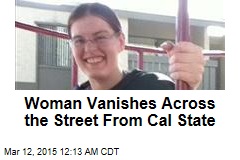 Woman Vanishes Across Street From Cal State
