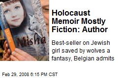 Holocaust Memoir Mostly Fiction: Author