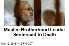 Muslim Brotherhood Leader Sentenced to Death