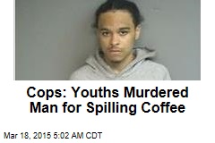 Cops: Youths Murdered Man For Spilling Coffee