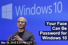 Your Face Can Be Password for Windows 10