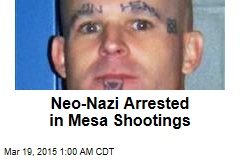 Neo-Nazi Arrested in Mesa Shootings