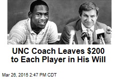 UNC Coach Leaves $200 to Each Player in His Will