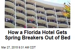How a Florida Hotel Gets Spring Breakers Out of Bed