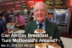 Can All-Day Breakfast Turn McDonald&#39;s Around?