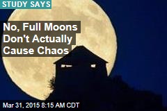 No, Full Moons Don&#39;t Actually Cause Chaos