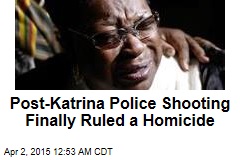 Post-Katrina Police Shooting Finally Ruled a Homicide