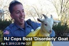 NJ Cops Bust &#39;Disorderly&#39; Goat