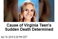 Cause of Virginia Teen&#39;s Sudden Death Determined