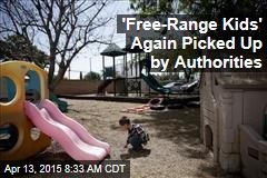 &#39;Free-Range Kids&#39; Again Picked Up by Authorities
