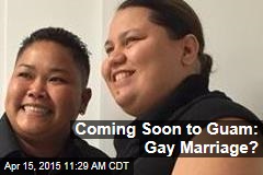 Coming Soon to Guam: Gay Marriage?