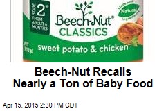Beech-Nut Recalls Nearly a Ton of Baby Food