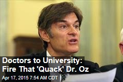 Doctors to University: Fire That Quack Dr. Oz