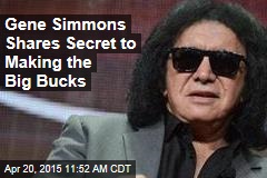 Gene Simmons Shares Secret to Making the Big Bucks