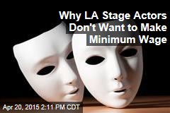 Why LA Stage Actors Don&#39;t Want to Make Minimum Wage