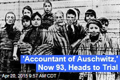 &#39;Accountant of Auschwitz,&#39; Now 93, Heads to Trial
