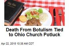 Death From Botulism Tied to Ohio Church Potluck
