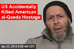US Accidentally Killed American al-Qaeda Hostage