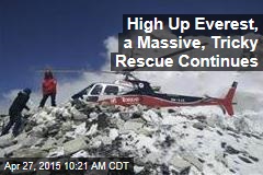 High Up Everest, a Massive, Tricky Rescue Continues