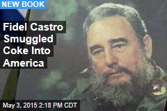 Fidel Castro Was a Drug Smuggler