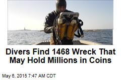 Divers Find 1468 Wreck That May Hold Millions in Coins
