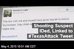 Shooting Suspect IDed, Linked to #TexasAttack Tweet