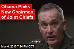 Obama Picks New Chairman of Joint Chiefs