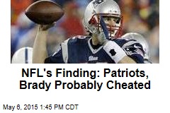 NFL&#39;s Not-So-Firm Finding: Patriots Probably Cheated