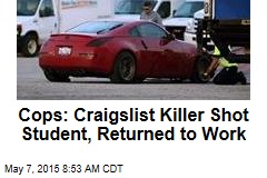 Cops: Craigslist Killer Shot Student, Returned to Work