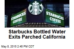 Starbucks Bottled Water Exits Parched California