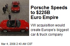 Porsche Speeds to $225B Euro Empire