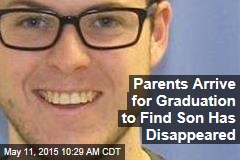 Parents Arrive for Graduation to Find Son Has Disappeared