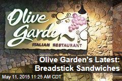 Olive Garden&#39;s Latest: Breadstick Sandwiches