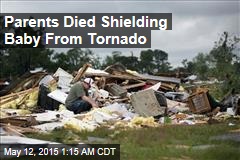 Parents Died Shielding Baby From Tornado