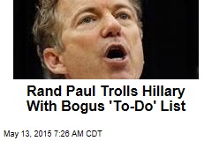 Rand Paul Trolls Hillary With Bogus &#39;To-Do&#39; List