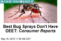 Best Bug Sprays Don&#39;t Have DEET: Consumer Reports