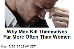 Why Men Kill Themselves Far More Often Than Women