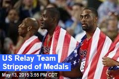 US Relay Team Stripped of Medals
