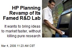HP Planning Revamp of Its Famed R&amp;D Lab