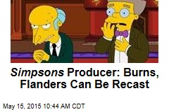Simpsons Producer: Burns, Flanders Can Be Recast
