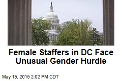 Female Staffers in DC Face Unusual Gender Hurdle