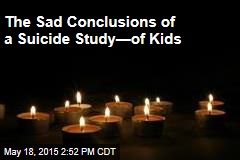 The Sad Conclusions of a Suicide Study&mdash;of Kids