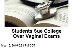 Medical Students Sue Over Vaginal Exams