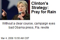 Clinton's Strategy: Pray for Rain